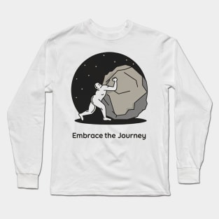 Embrace the Journey, Sisyphus Long Sleeve T-Shirt